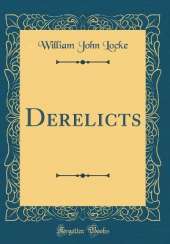 Derelicts (Classic Reprint)