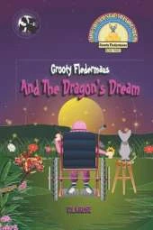 Grooty Fledermaus And The Dragon's Dream; Book Three A Read Along Early Reader for Children Ages 4-8