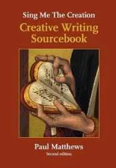 Sing me the Creation: Creative Writing Sourcebook