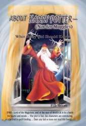About Harry Potter (not for Muggles): What Every Kid Should Know