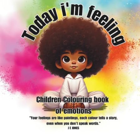 Today i'm feeling: Children Colouring Book of Emotions