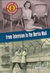 Modern Eras Uncovered: From Television to the Berlin Wall HB