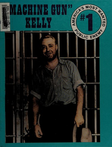 Public Enemy Number One: Machine Gun Kelly