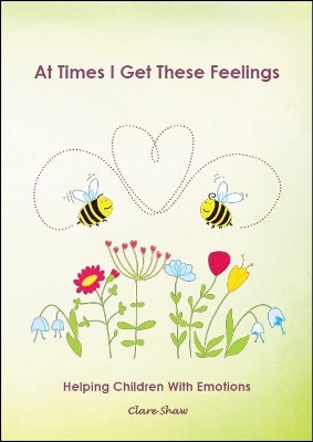 At Times I Get These Feelings: Helping children with emotions