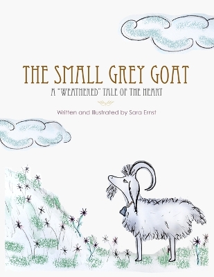 The Small Grey Goat: A "Weathered" Tale Of The Heart