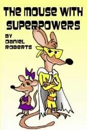 The Mouse with Superpowers