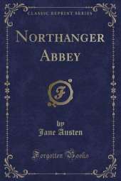 Northanger Abbey (Classic Reprint)