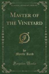 Master of the Vineyard (Classic Reprint)