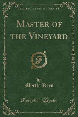 Master of the Vineyard (Classic Reprint)