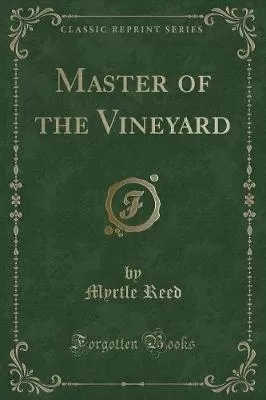 Master of the Vineyard (Classic Reprint)