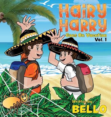 Hairy Harry Goes on Vacation: Volume 1
