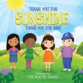 Thank You for Sunshine, Thank You for Rain: A Children's Book About Gratitude
