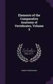 Elements of the Comparative Anatomy of Vertebrates, Volume 3