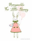 Honeysuckle The Little Bunny (Paperback)