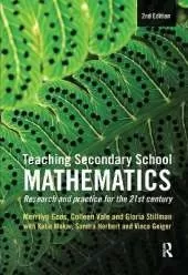 Teaching Secondary School Mathematics: Research and practice for the 21st century