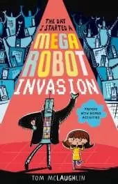 The Day I Started a Mega Robot Invasion