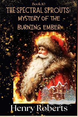 The Spectral Sprouts: Mystery of the Burning Ember