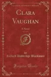 Clara Vaughan, Vol. 1 of 3: A Novel (Classic Reprint)