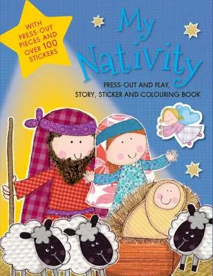 My Nativity: Press-Out and Play, Story, Sticker & Colouring Book