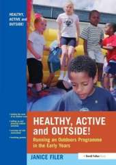 Healthy, Active and Outside!: Running an Outdoors Programme in the Early Years