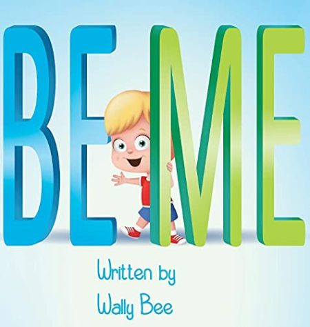 Be Me: A Heartwarming Story About Confidence and Finding Your Own Way