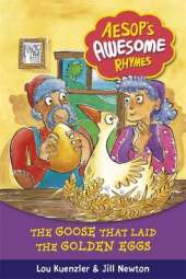 Aesop's Awesome Rhymes: The Goose that Laid the Golden Eggs: Book 6