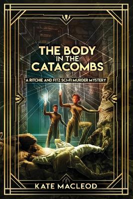 The Body in the Catacombs: A Ritchie and Fitz Sci-Fi Murder Mystery