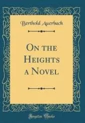 On the Heights a Novel (Classic Reprint)