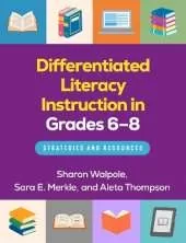 Differentiated Literacy Instruction in Grades 6-8: Strategies and Resources