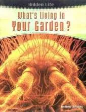 Hidden Life: Whats Living In Your Garden Hardback