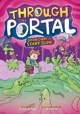 Through the Portal: Cotton Candy and Sicky Slime