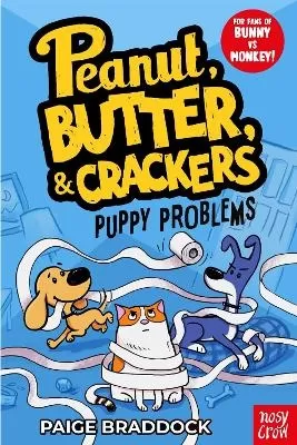 Puppy Problems: A Peanut, Butter & Crackers Story