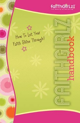 Faithgirlz Handbook: How to Let Your Faith Shine Through