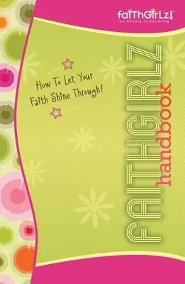 Faithgirlz Handbook: How to Let Your Faith Shine Through