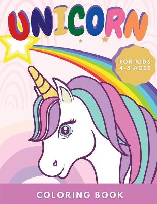 Unicorn Coloring Book: for Kids Ages 4-8