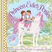 Princess Evie's Ponies: Sprinkles the Magic Cupcake Pony