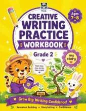 Creative Writing Practice Workbook for Grade 2: Second Grade Learners Copybook for Kids Ages 7-8 Fun & Interactive Language Educational Activities for 2nd Graders Boost Vocabulary, Grammar & Fluency Develop Sentence Structure & Storytelling Skills