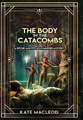 The Body in the Catacombs: A Ritchie and Fitz Sci-Fi Murder Mystery
