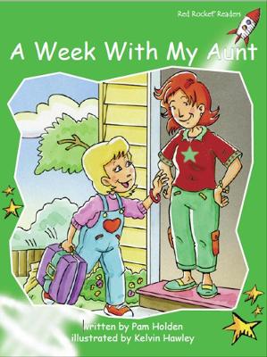 Red Rocket Readers: Early Level 4 Fiction Set B: A Week With My Aunt