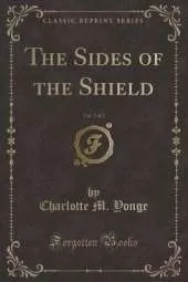 The Sides of the Shield, Vol. 2 of 2 (Classic Reprint)