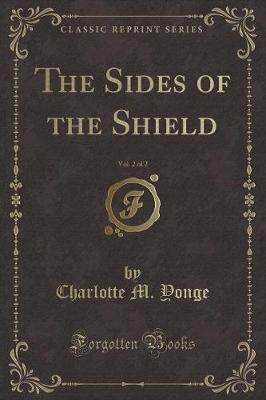 The Sides of the Shield, Vol. 2 of 2 (Classic Reprint)