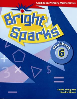 Bright Sparks: Caribbean Primary Mathematics: Workbook 6 (Common Entrance Level)