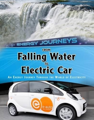 From Falling Water to Electric Car: An energy journey through the world of electricity
