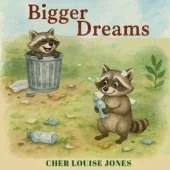 Bigger Dreams