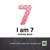 I am 7: Activity Book