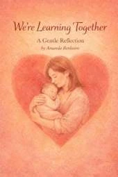 We're Learning Together: A story of love, care, and growing