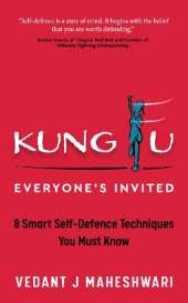 Kung Fu - Everyone's Invited: 8 Smart Self-Defence Techniques You Must Know