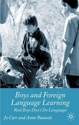 Boys and Foreign Language Learning: Real Boys Don't Do Languages