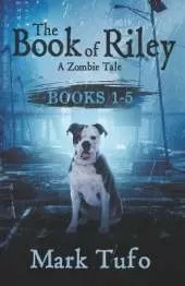 The Book Of Riley: A Zombie Tale: Complete Set -Books 1-5