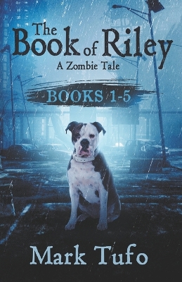 The Book Of Riley: A Zombie Tale: Complete Set -Books 1-5